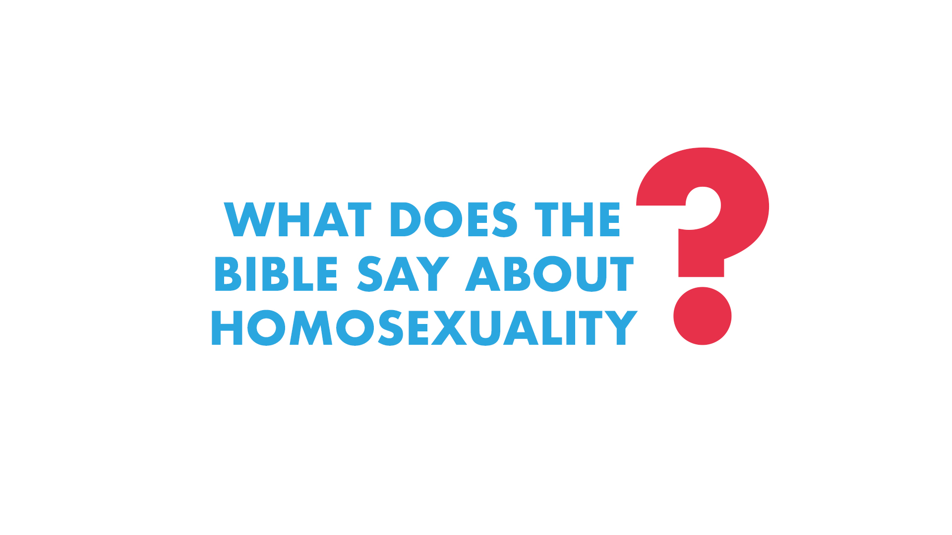 What does the Bible Say about Homosexuality?