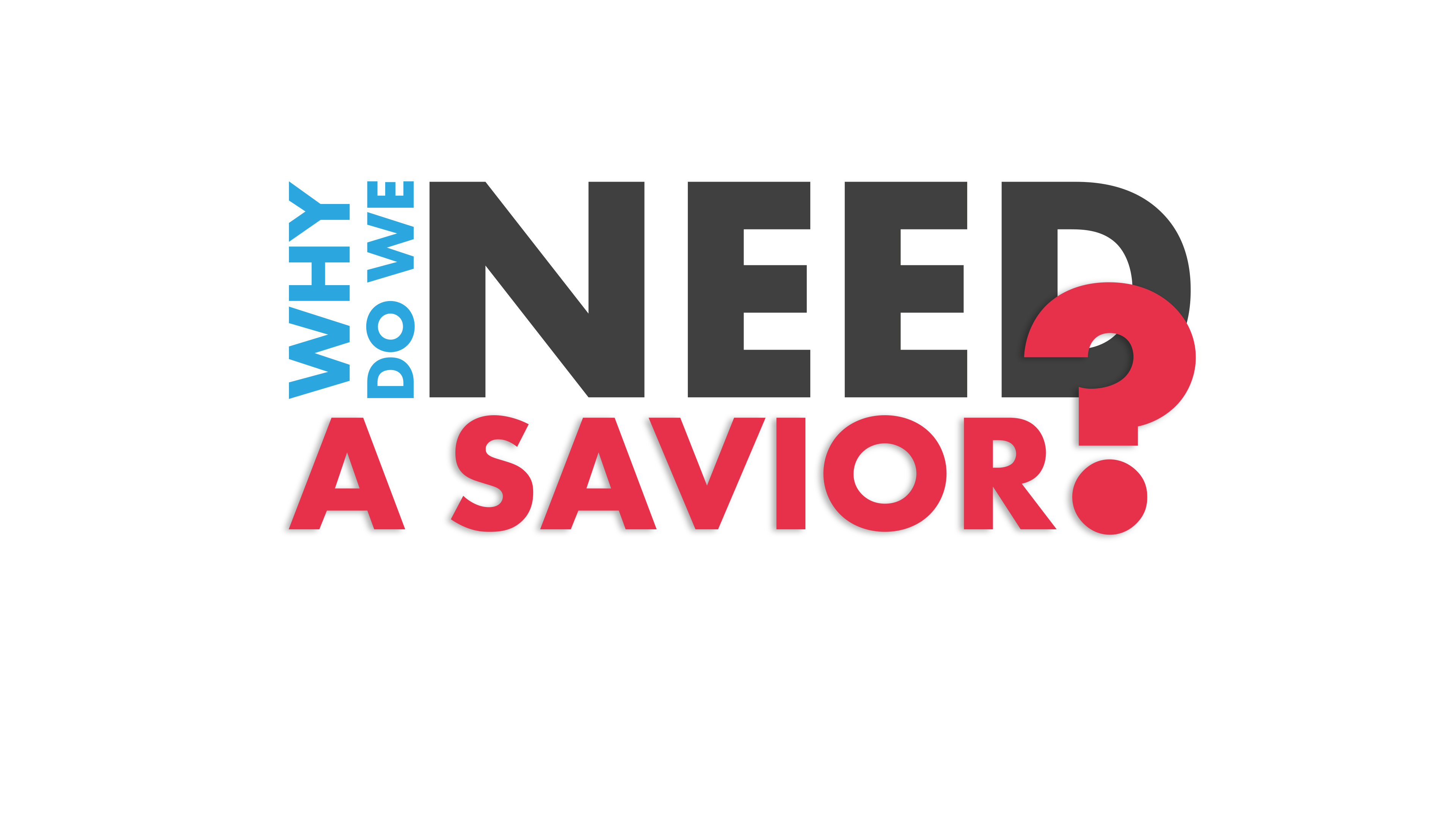 Why do we need a Savior?